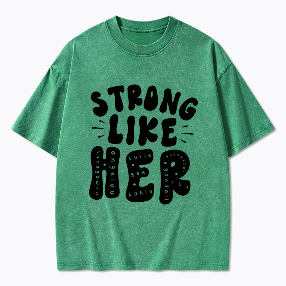 Strong Like Her Washed T-Shirt