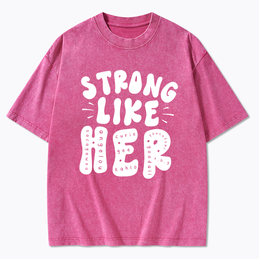 Strong Like Her Washed T-Shirt