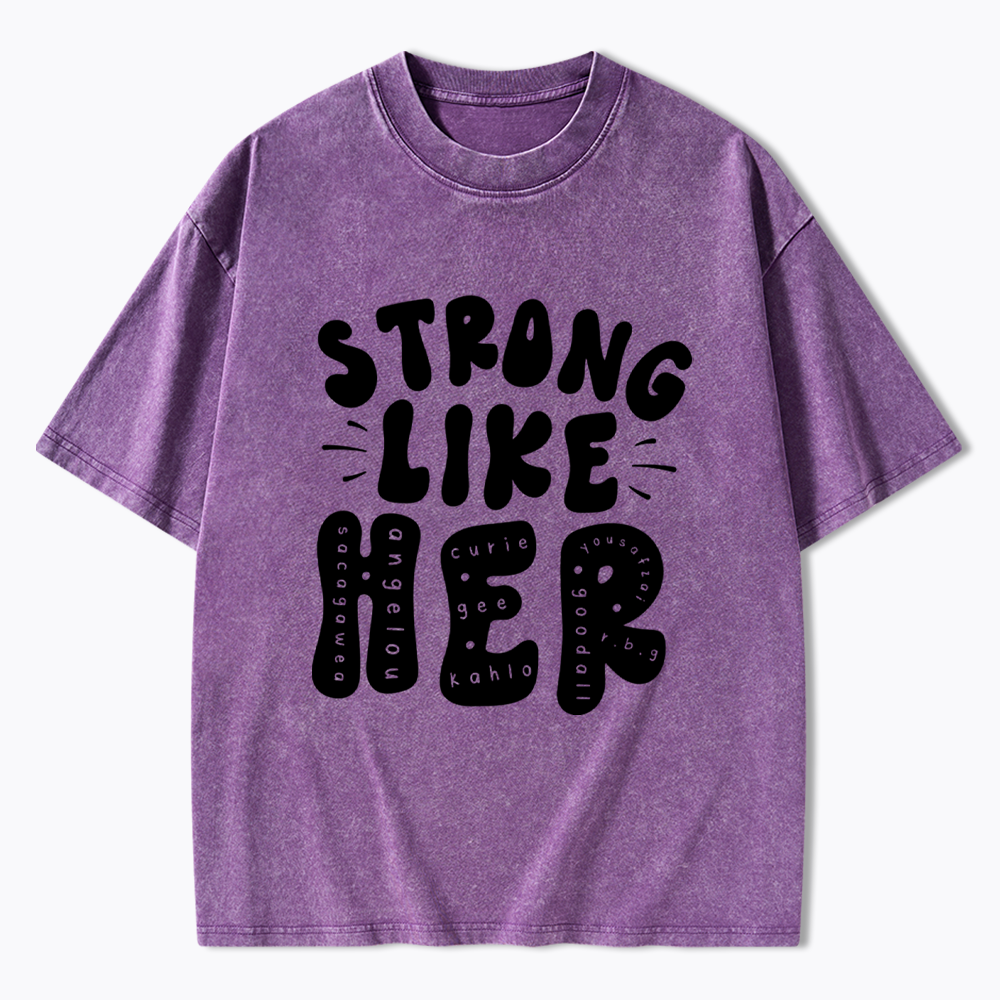 Strong Like Her Washed T-Shirt