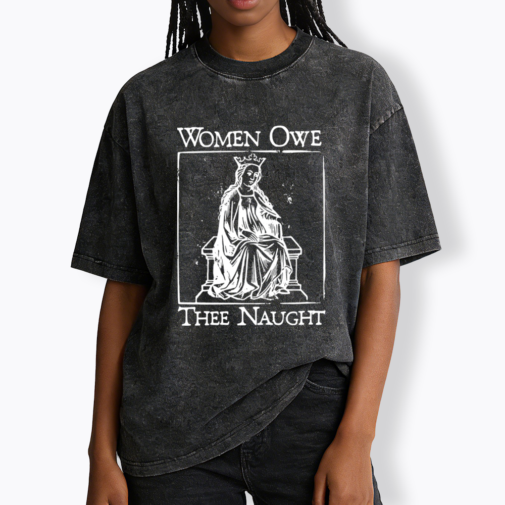 Medieval Women Don't Owe You Washed T-Shirt