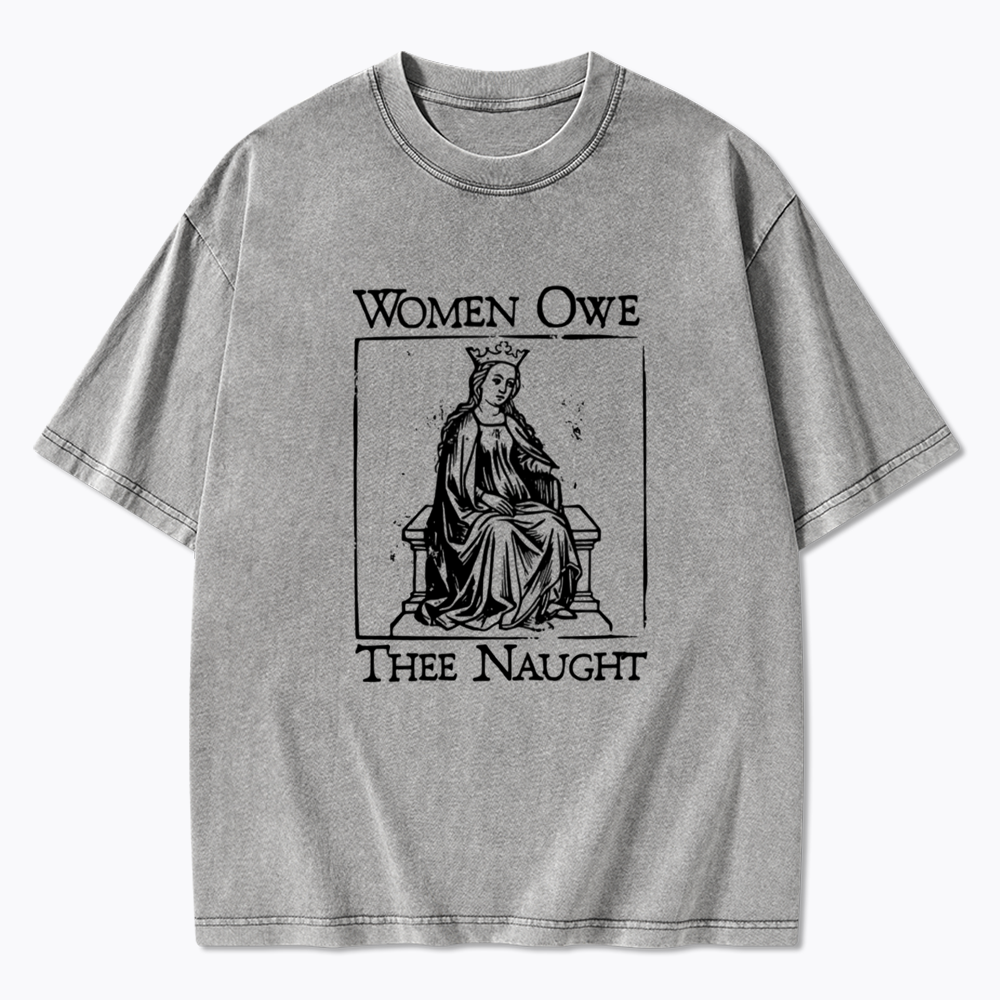 Medieval Women Don't Owe You Washed T-Shirt