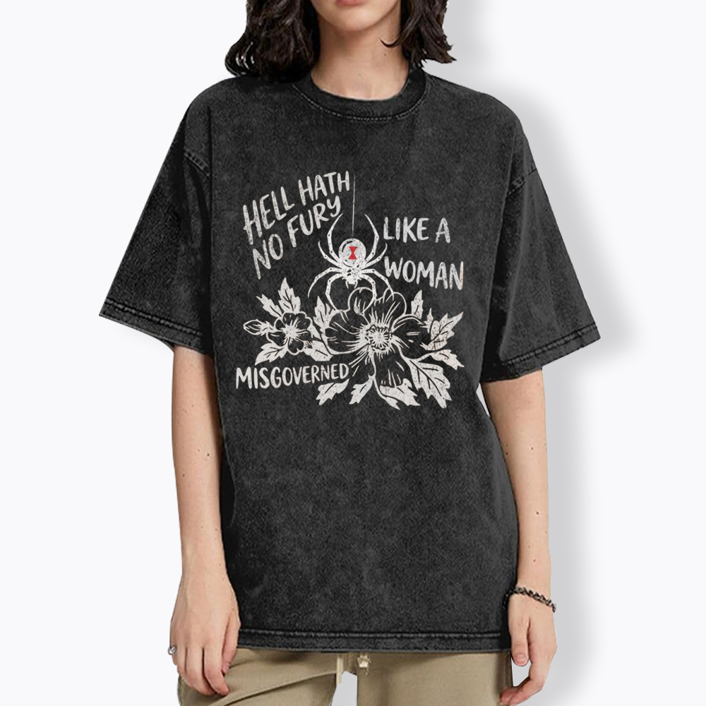 Hell Hath  No Fury Like a Woman Misgoverned Washed T-Shirt