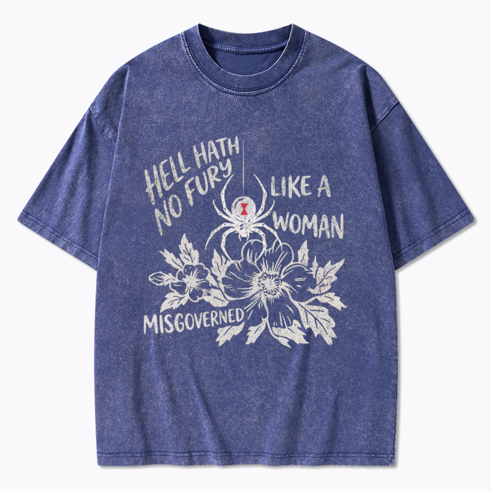 Hell Hath  No Fury Like a Woman Misgoverned Washed T-Shirt