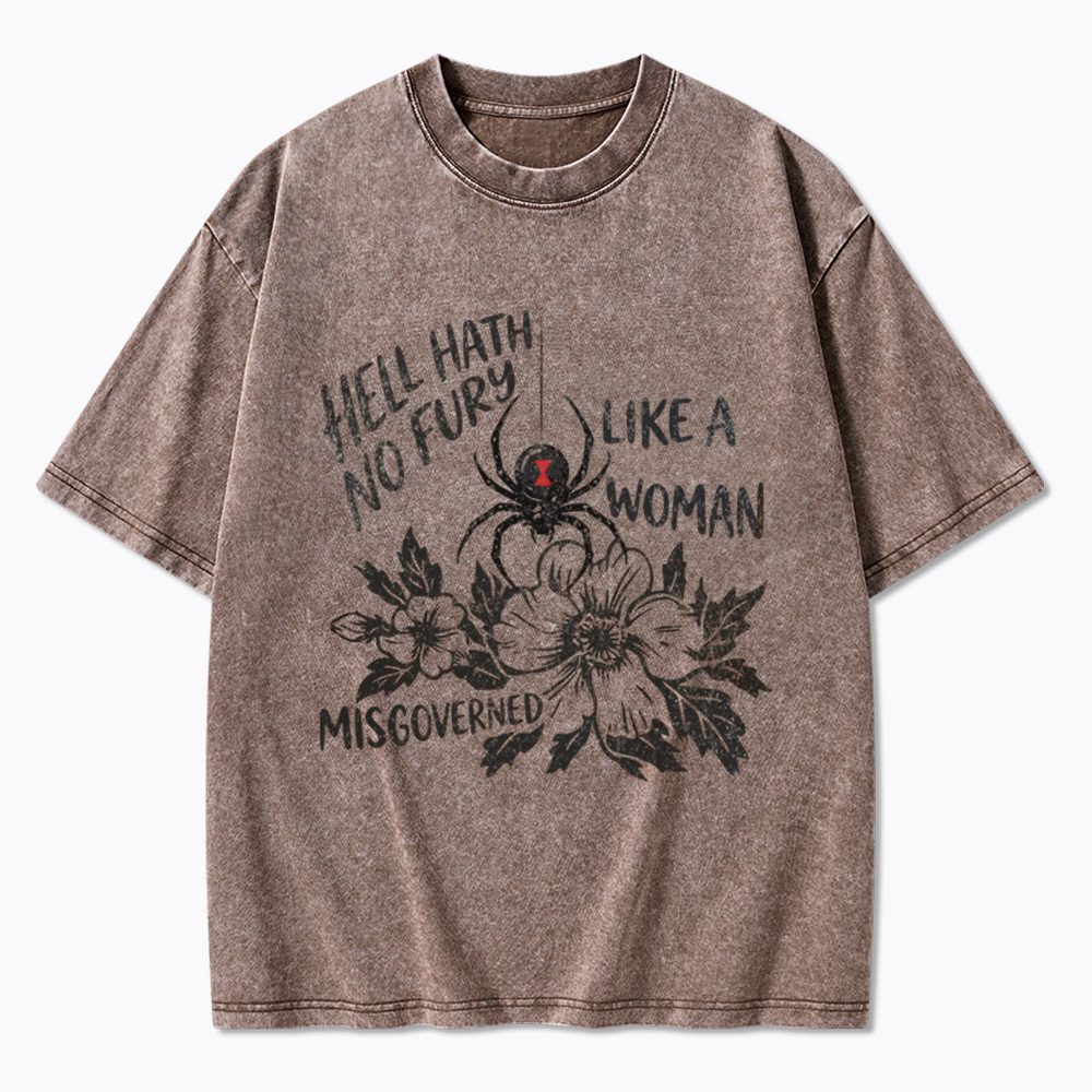Hell Hath  No Fury Like a Woman Misgoverned Washed T-Shirt