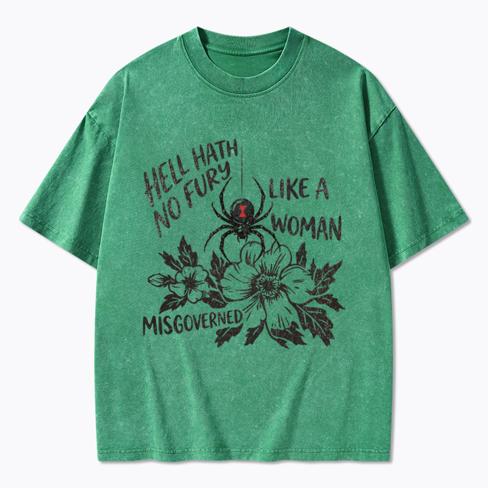 Hell Hath  No Fury Like a Woman Misgoverned Washed T-Shirt
