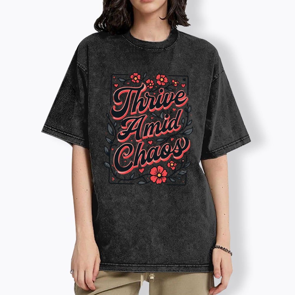 Thrive Amid Chaos Washed T-Shirt