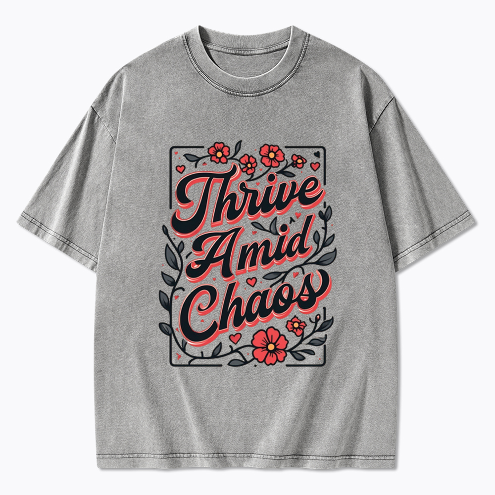 Thrive Amid Chaos Washed T-Shirt