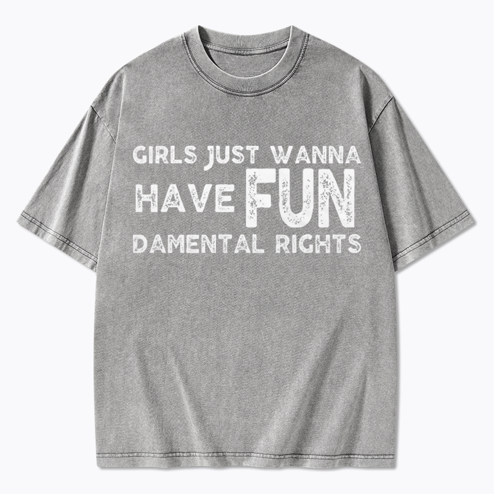 Girls Just Wanna Have Fundamental Rights Washed T-Shirt