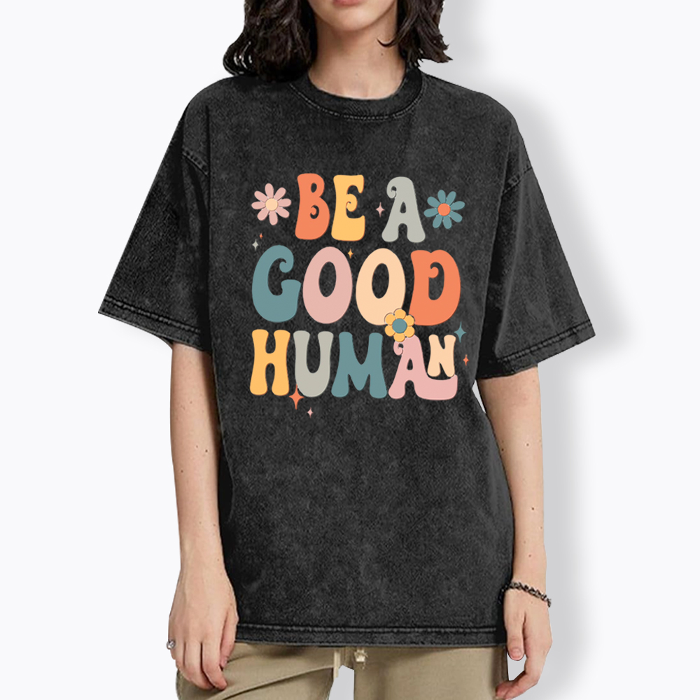 Be A Good Human Washed T-Shirt