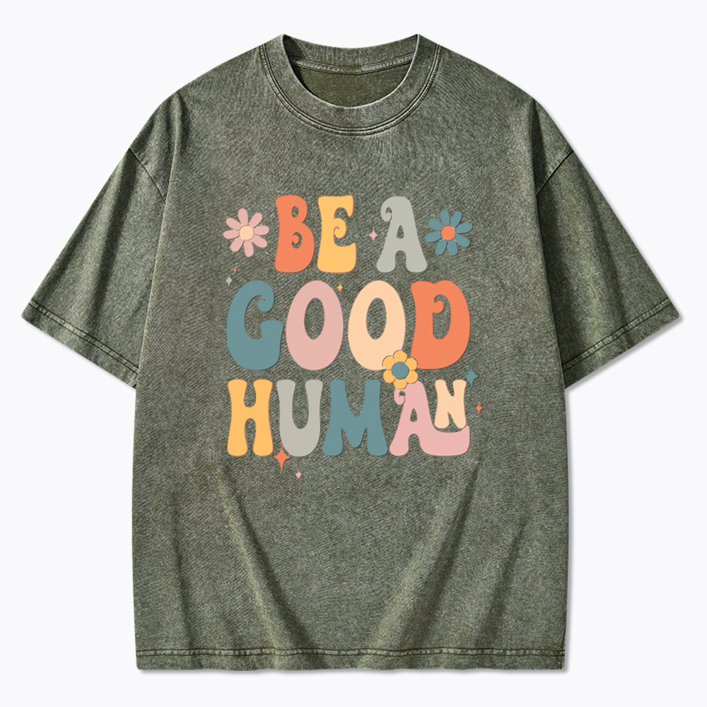 Be A Good Human Washed T-Shirt
