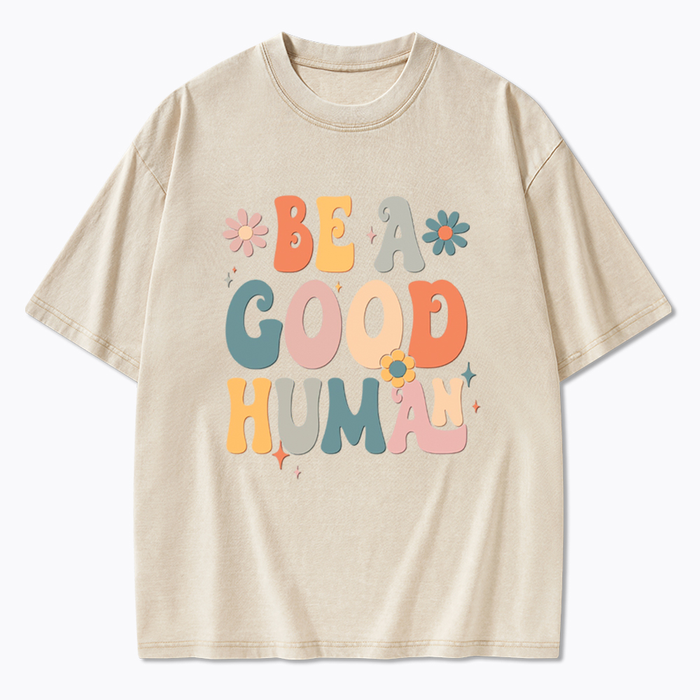 Be A Good Human Washed T-Shirt