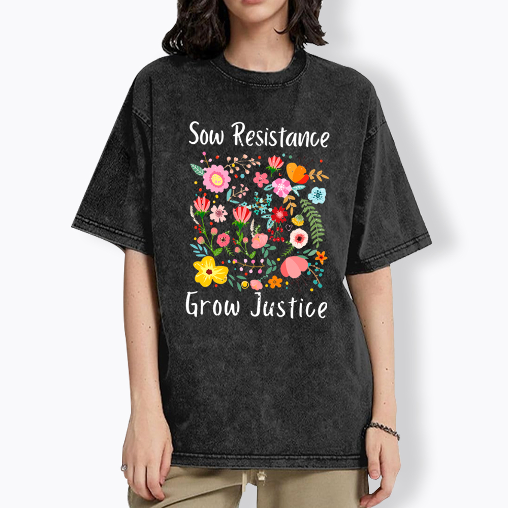 Floral Social Justice Sow Resistance Grow Justice Washed T-Shirt