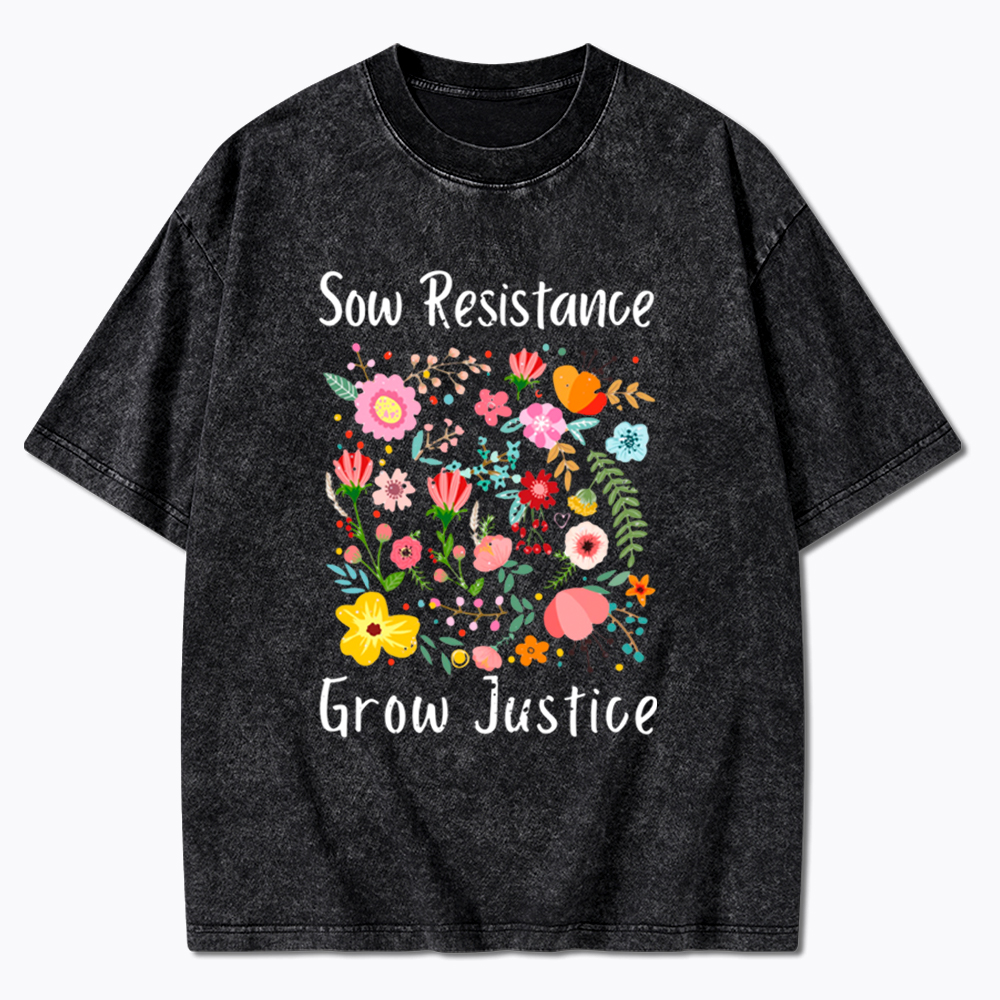 Floral Social Justice Sow Resistance Grow Justice Washed T-Shirt