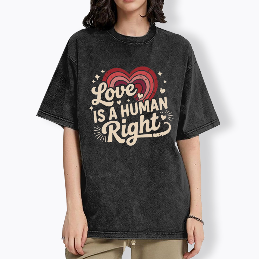 Love Is A Human Right Washed T-Shirt