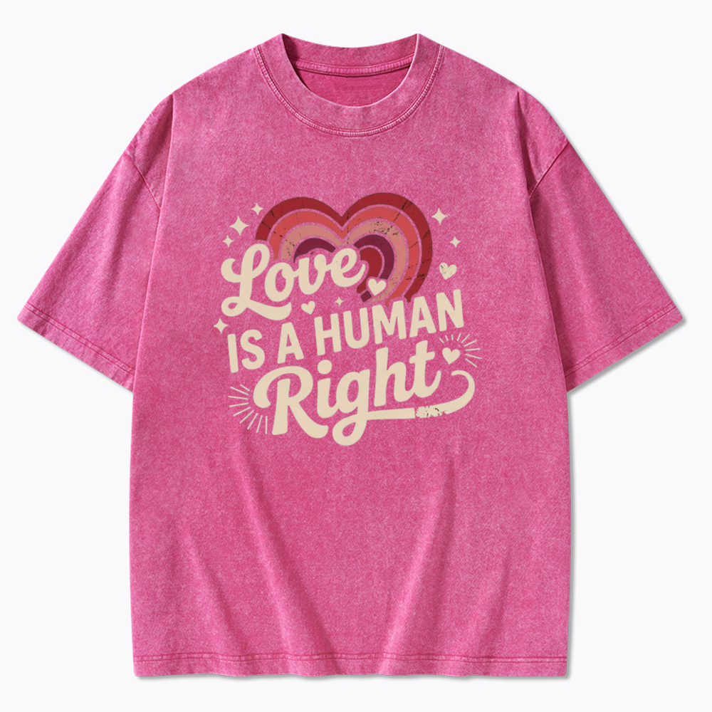 Love Is A Human Right Washed T-Shirt