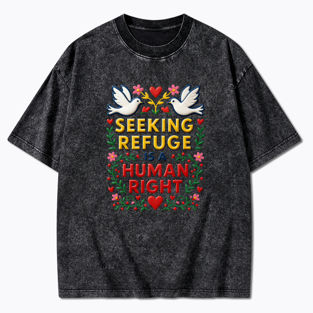 Seeking Refuge is a Human Right Washed T-Shirt