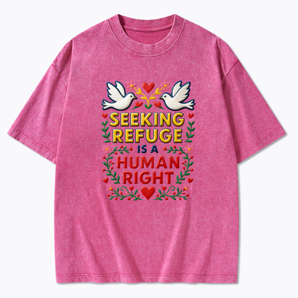 Seeking Refuge is a Human Right Washed T-Shirt