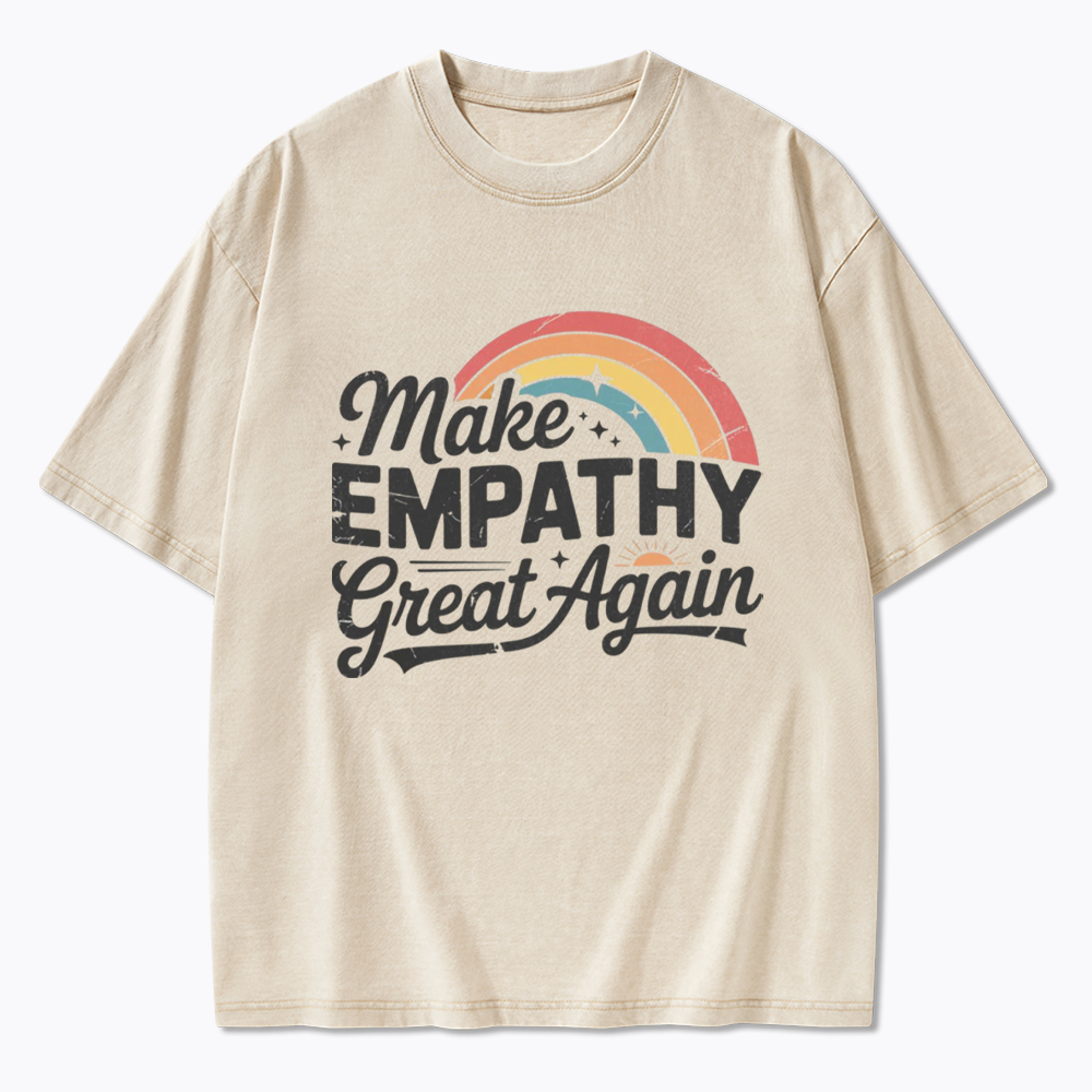 Make Empathy Great Again Washed T-Shirt