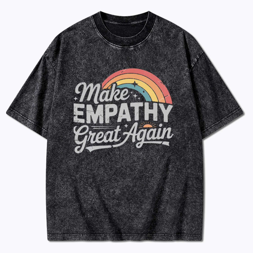 Make Empathy Great Again Washed T-Shirt