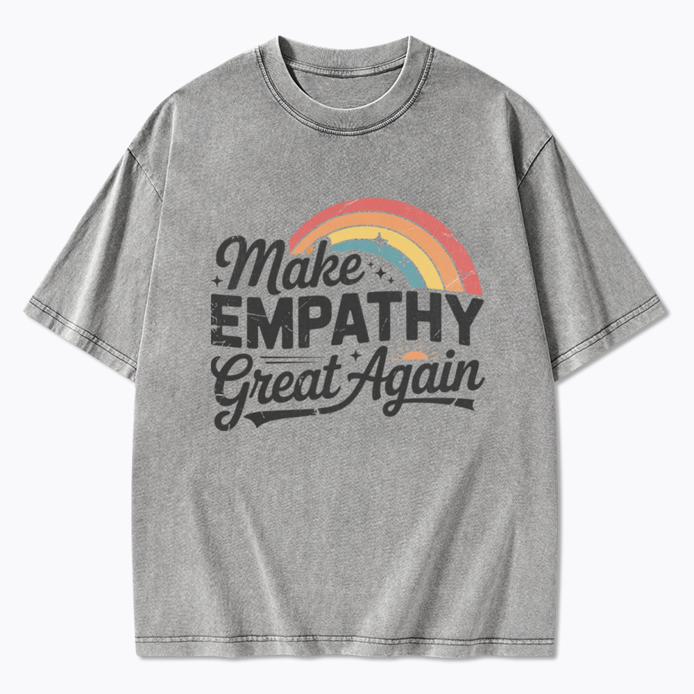 Make Empathy Great Again Washed T-Shirt