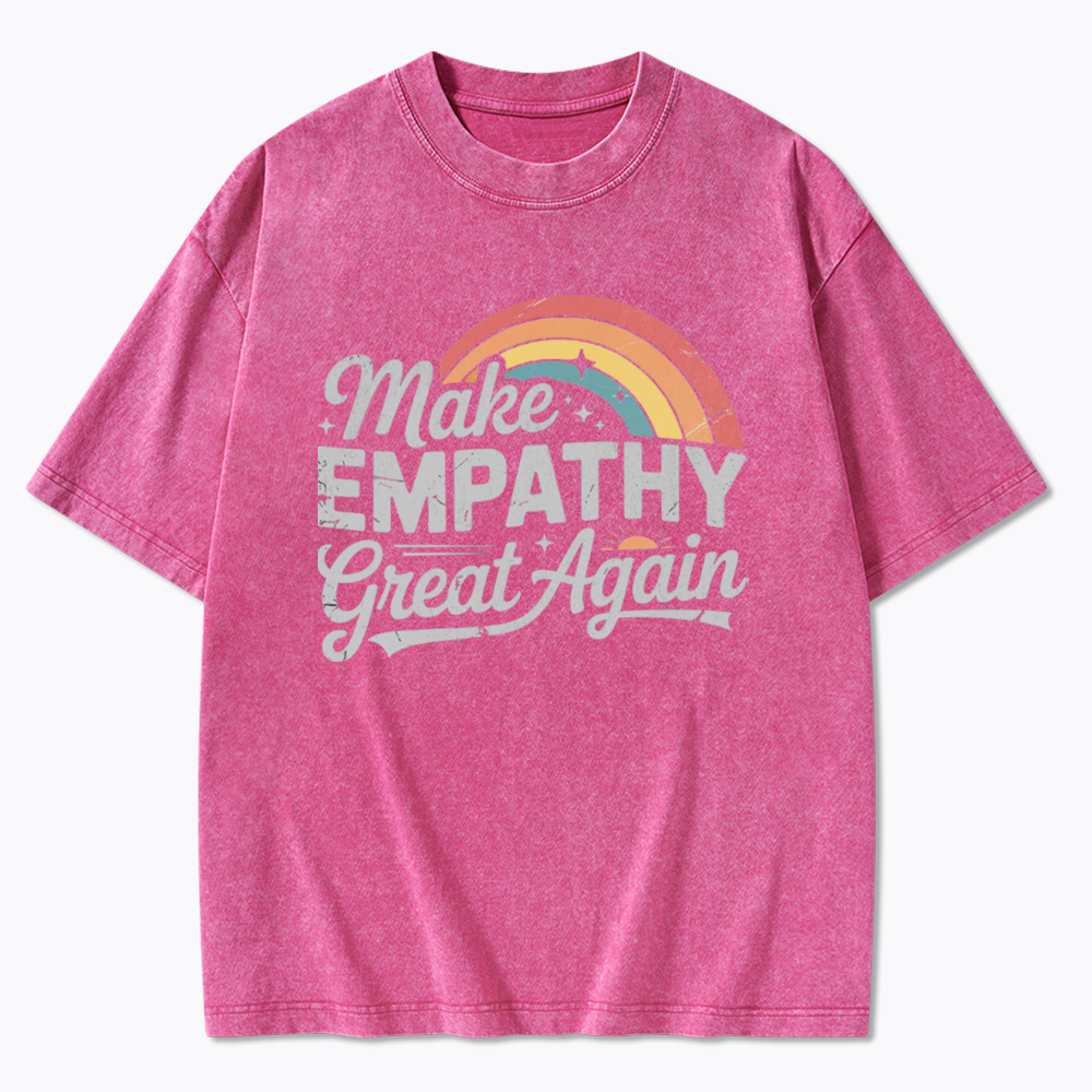 Make Empathy Great Again Washed T-Shirt