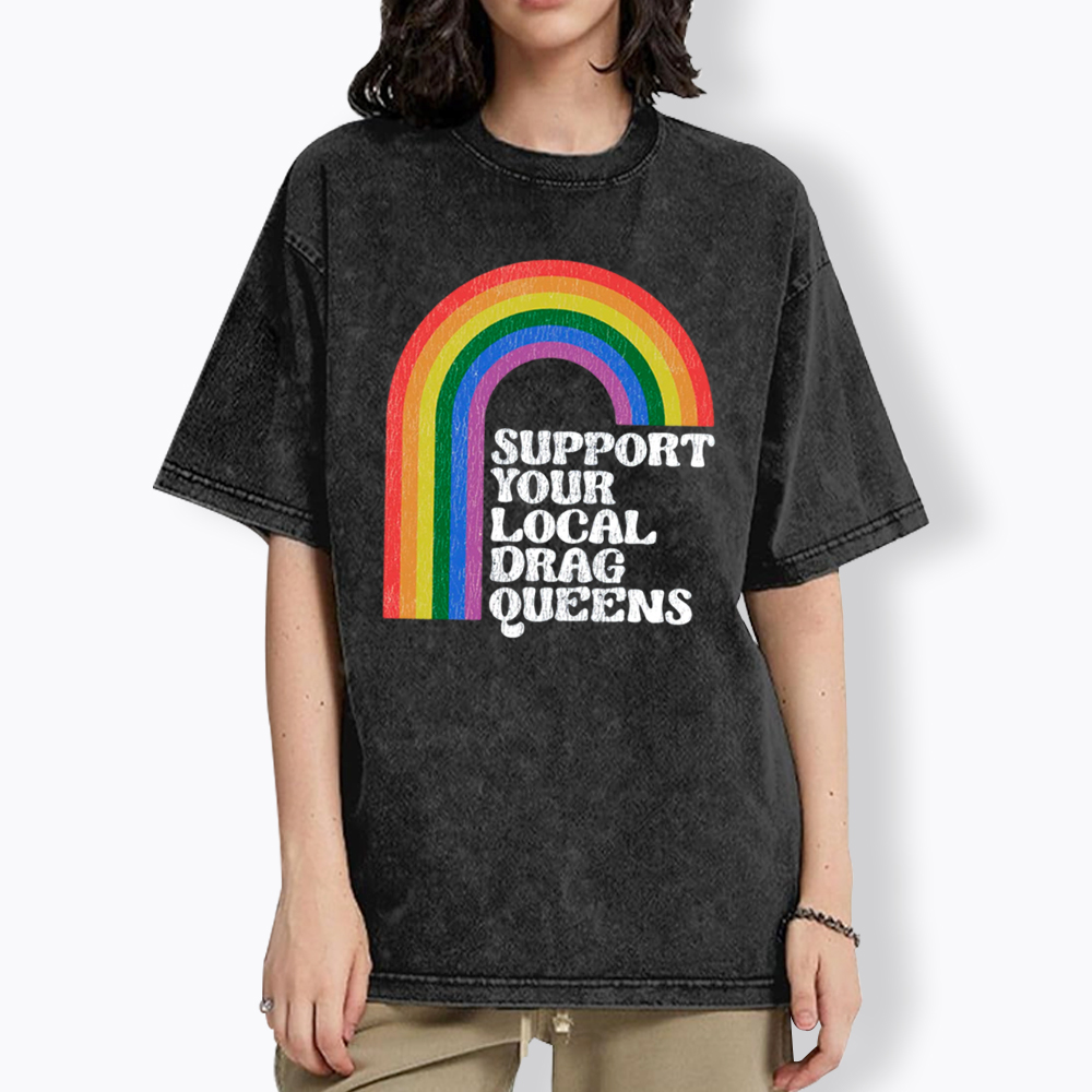 Support Your Local Drag Queens Washed T-Shirt