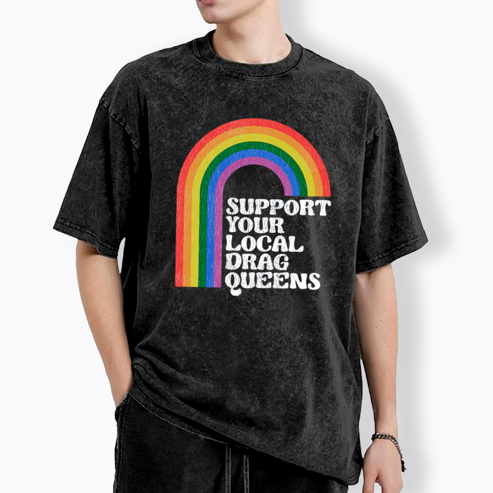 Support Your Local Drag Queens Washed T-Shirt