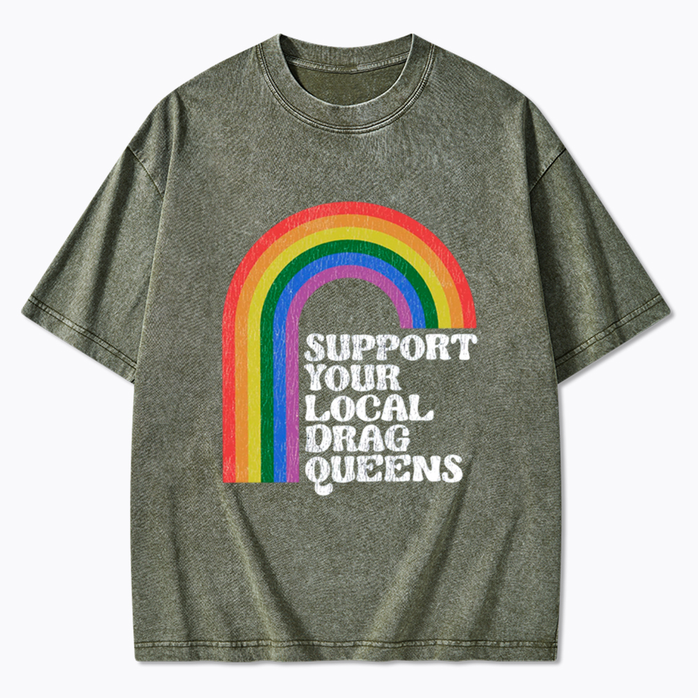 Support Your Local Drag Queens Washed T-Shirt