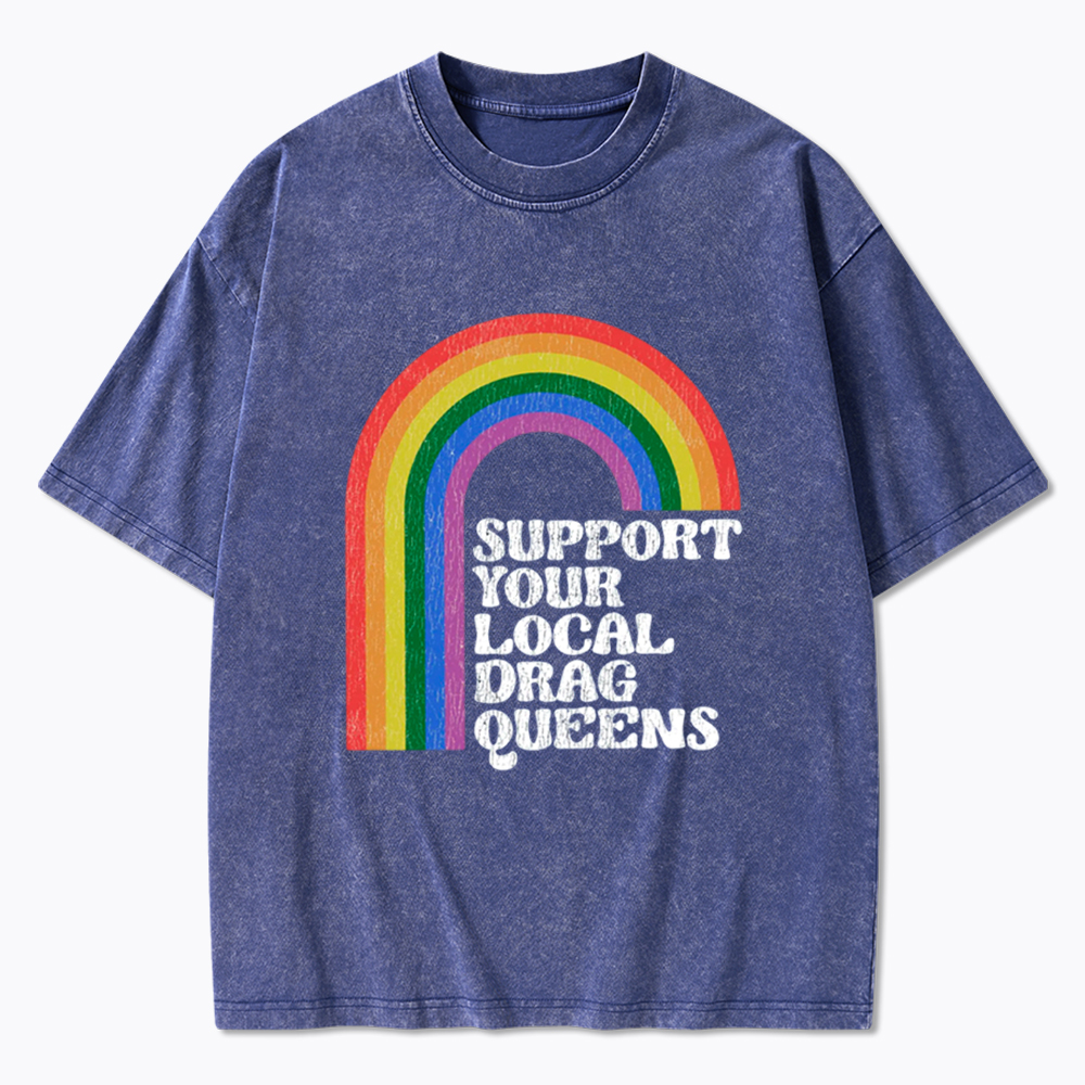 Support Your Local Drag Queens Washed T-Shirt