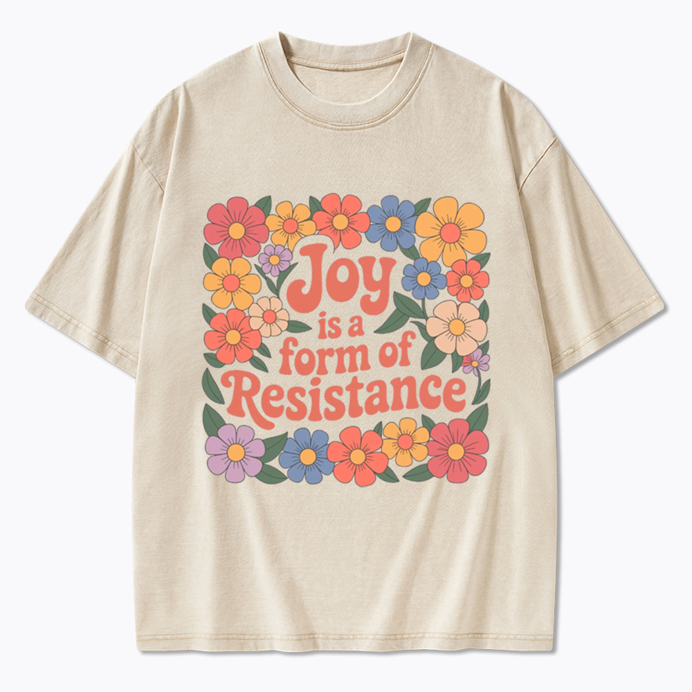 Joy Is a Form of Resistance Washed T-Shirt