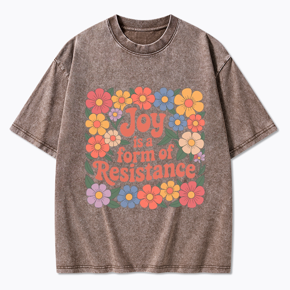 Joy Is a Form of Resistance Washed T-Shirt