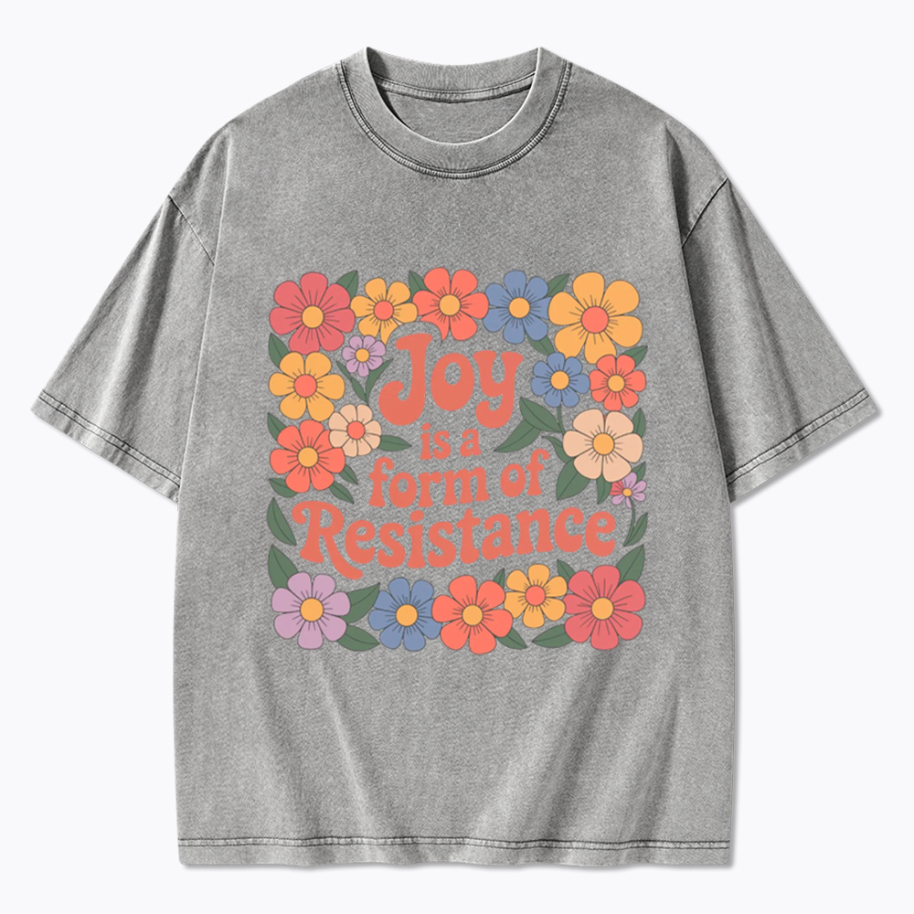 Joy Is a Form of Resistance Washed T-Shirt