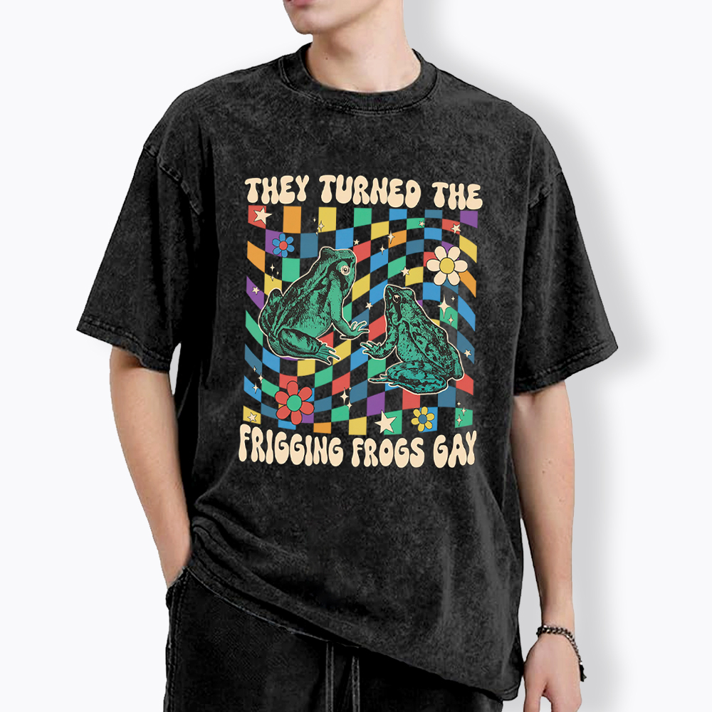 They Turned The Frigging Frogs Gay Washed T-Shirt