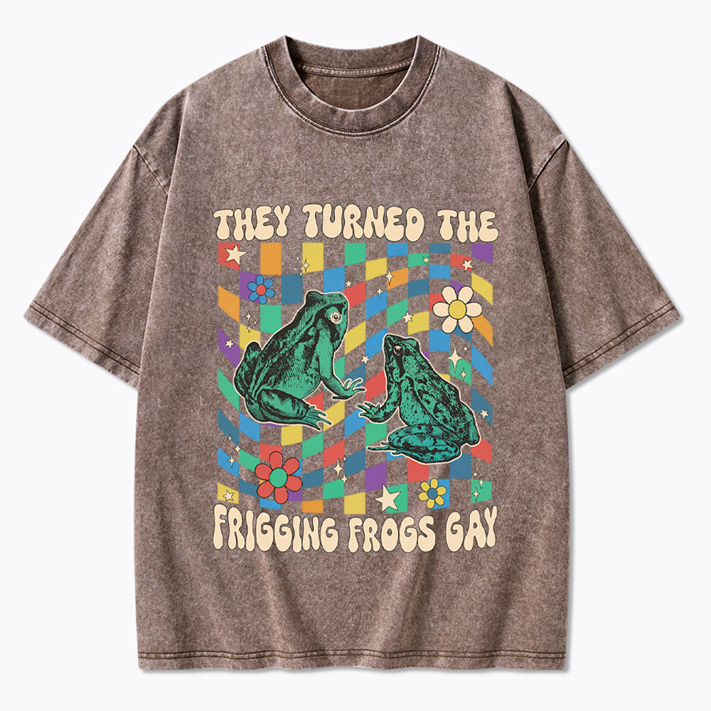 They Turned The Frigging Frogs Gay Washed T-Shirt