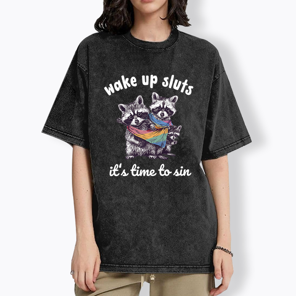 Wake up Sluts it's time to sin Washed T-Shirt