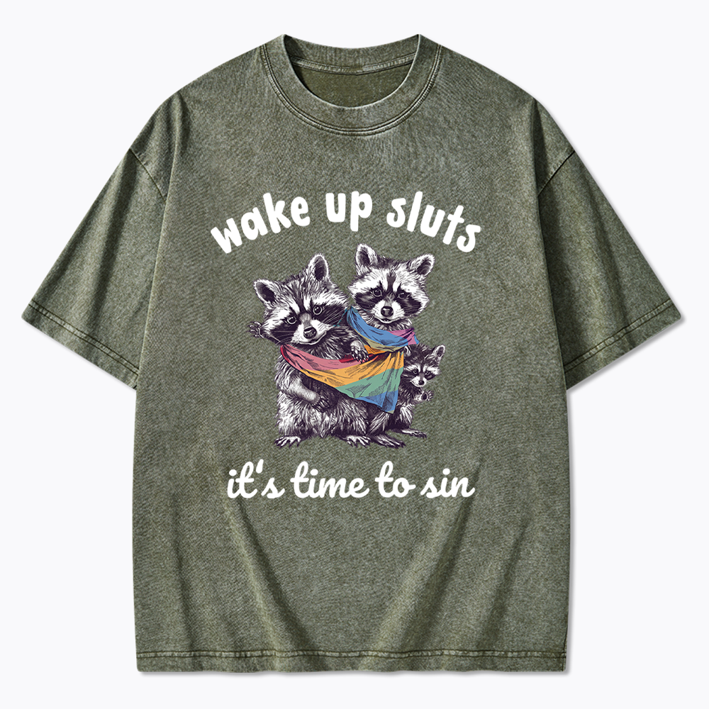 Wake up Sluts it's time to sin Washed T-Shirt