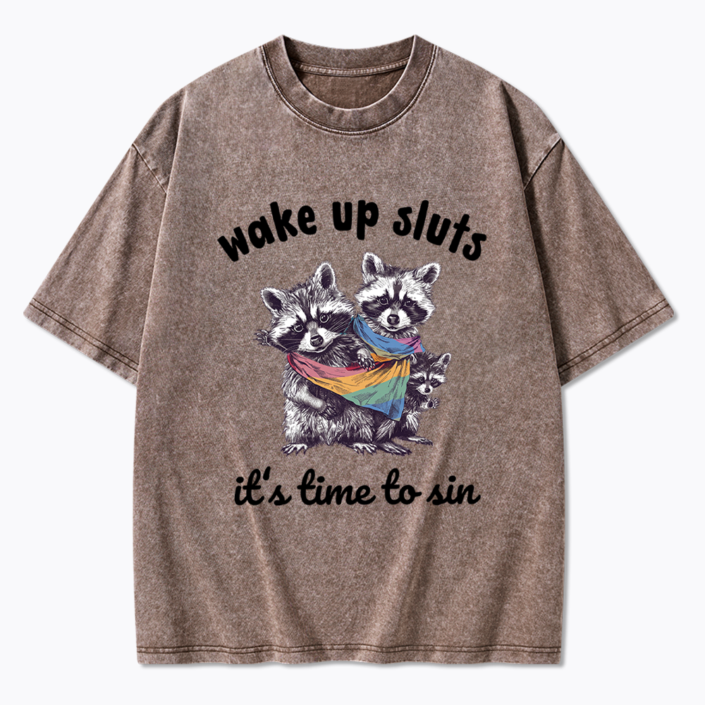 Wake up Sluts it's time to sin Washed T-Shirt