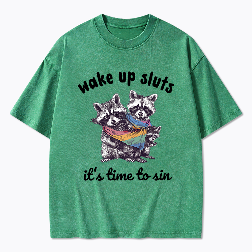 Wake up Sluts it's time to sin Washed T-Shirt