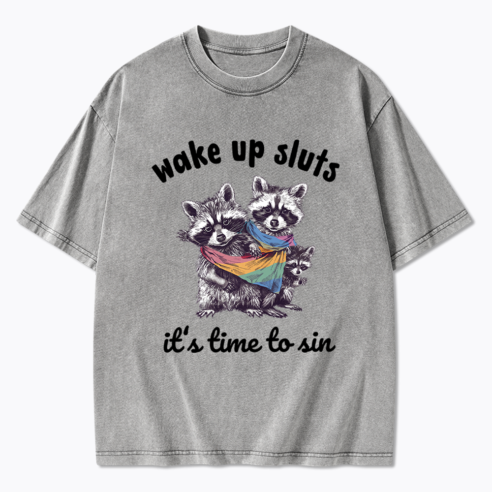 Wake up Sluts it's time to sin Washed T-Shirt