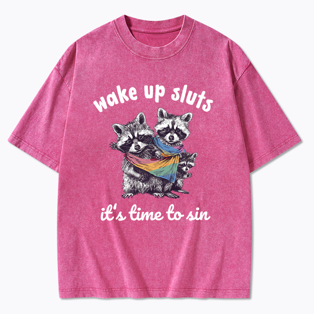 Wake up Sluts it's time to sin Washed T-Shirt