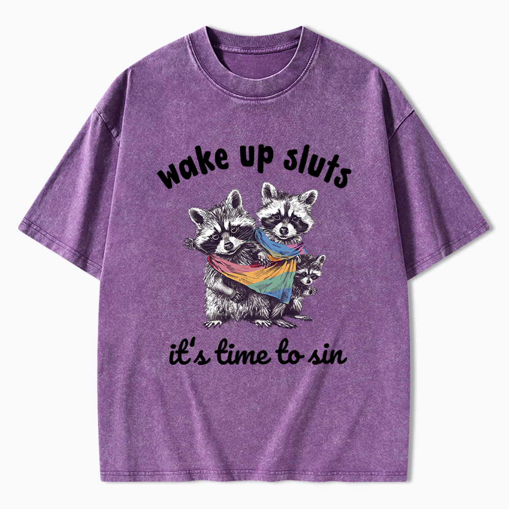 Wake up Sluts it's time to sin Washed T-Shirt