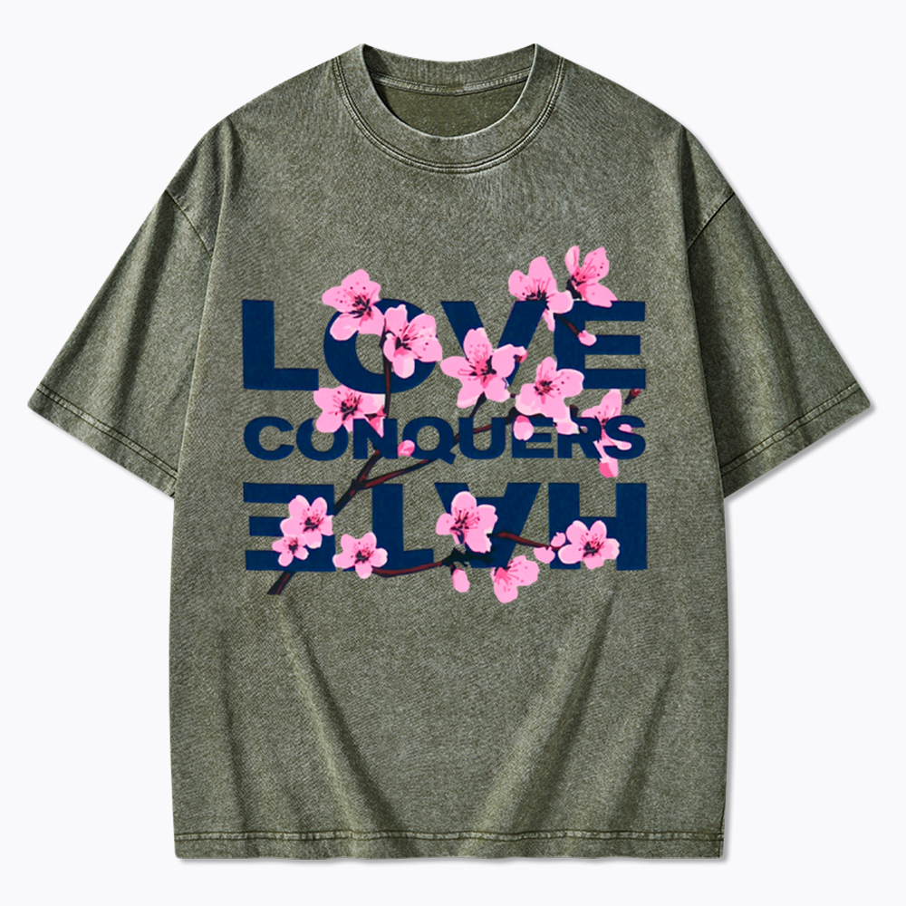 Love Conquers Hate Washed T-Shirt