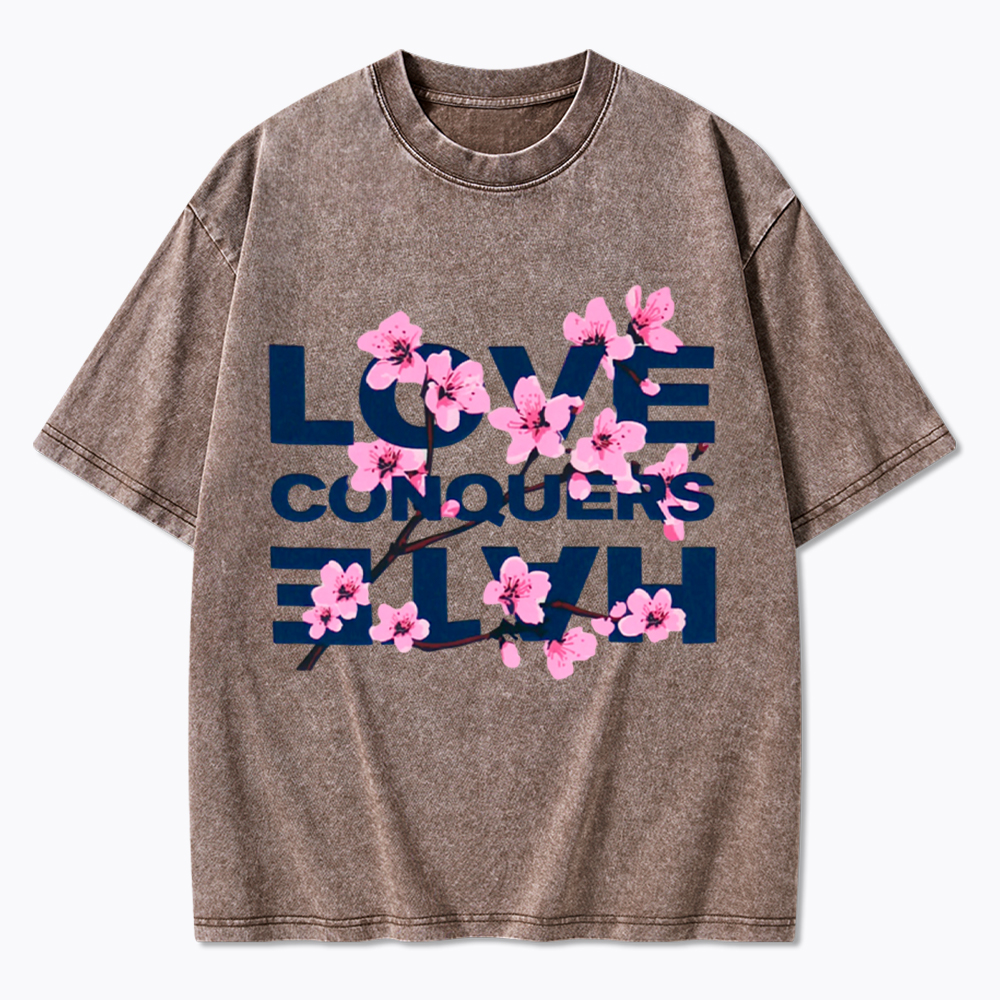 Love Conquers Hate Washed T-Shirt