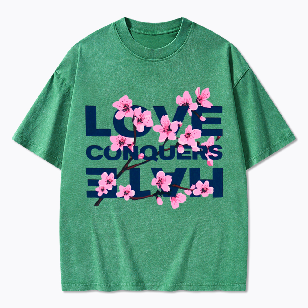 Love Conquers Hate Washed T-Shirt