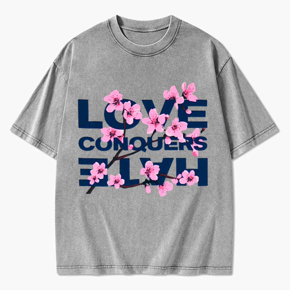 Love Conquers Hate Washed T-Shirt