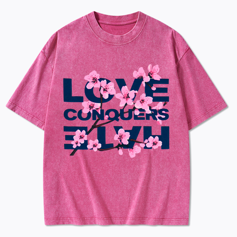 Love Conquers Hate Washed T-Shirt
