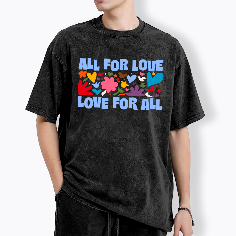 All for Love Love for All Washed T-Shirt
