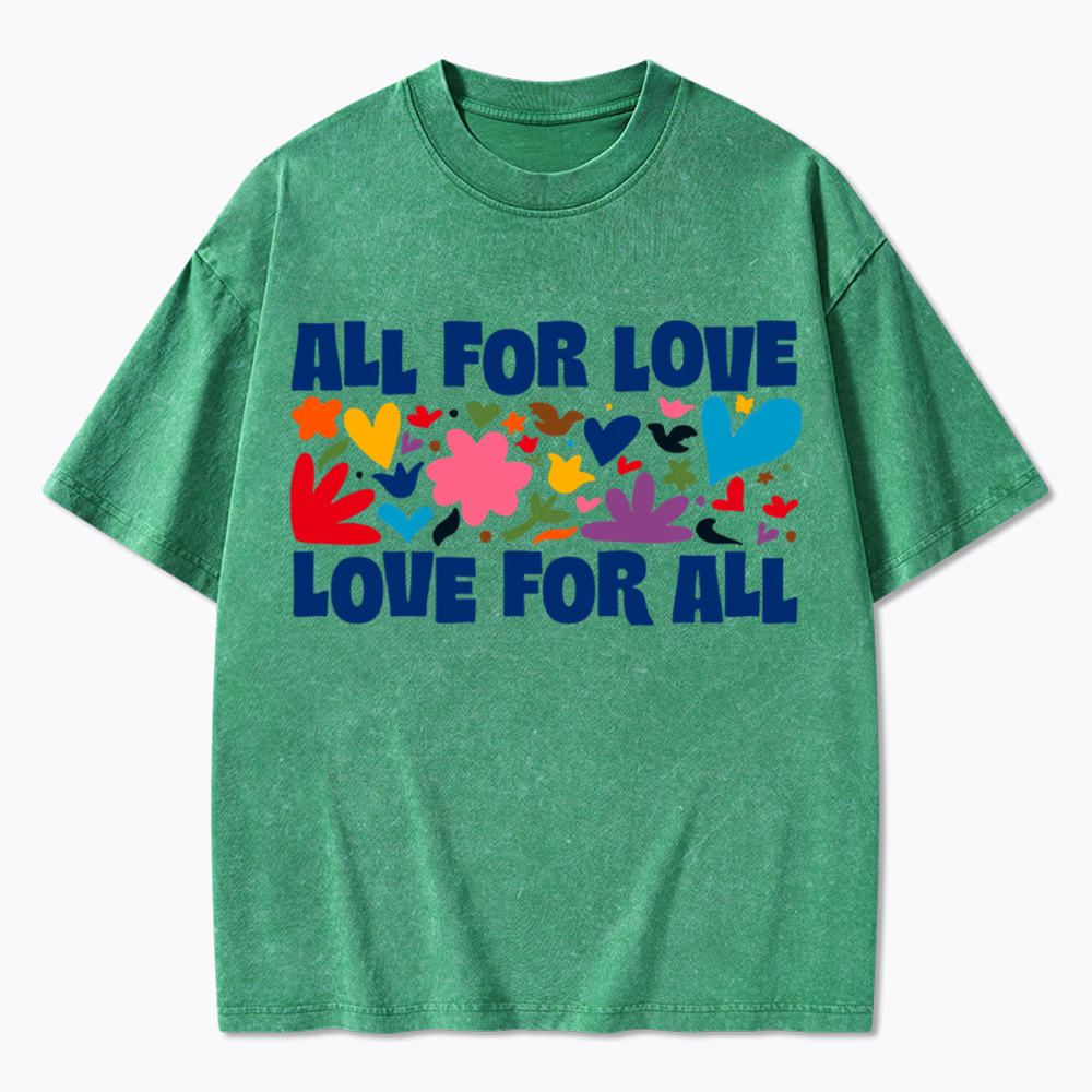 All for Love Love for All Washed T-Shirt
