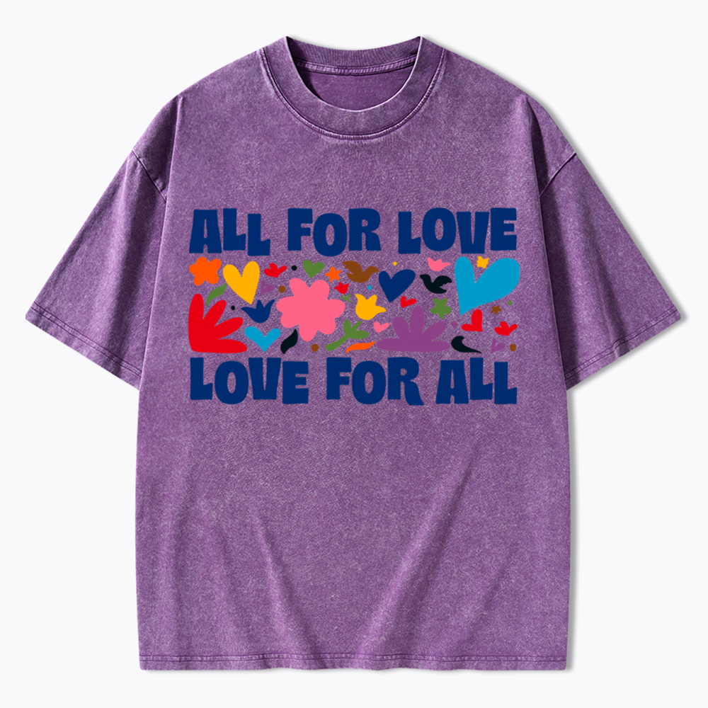 All for Love Love for All Washed T-Shirt
