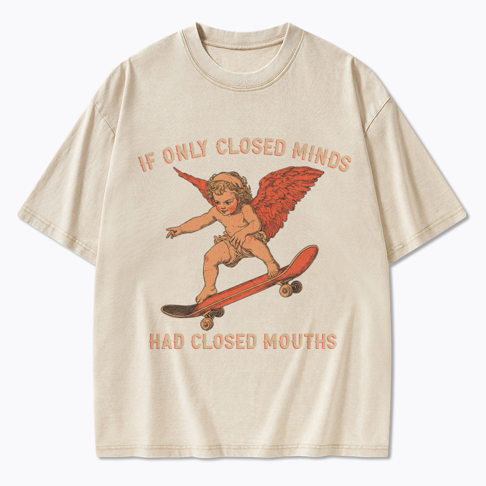 If Only Closed Minds Had Closed Mouths Washed T-Shirt
